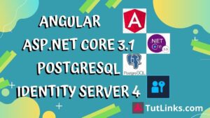 ASP.Net Core 3.1 Angular Identity Server 4 Postgresql 11 - TutLinks