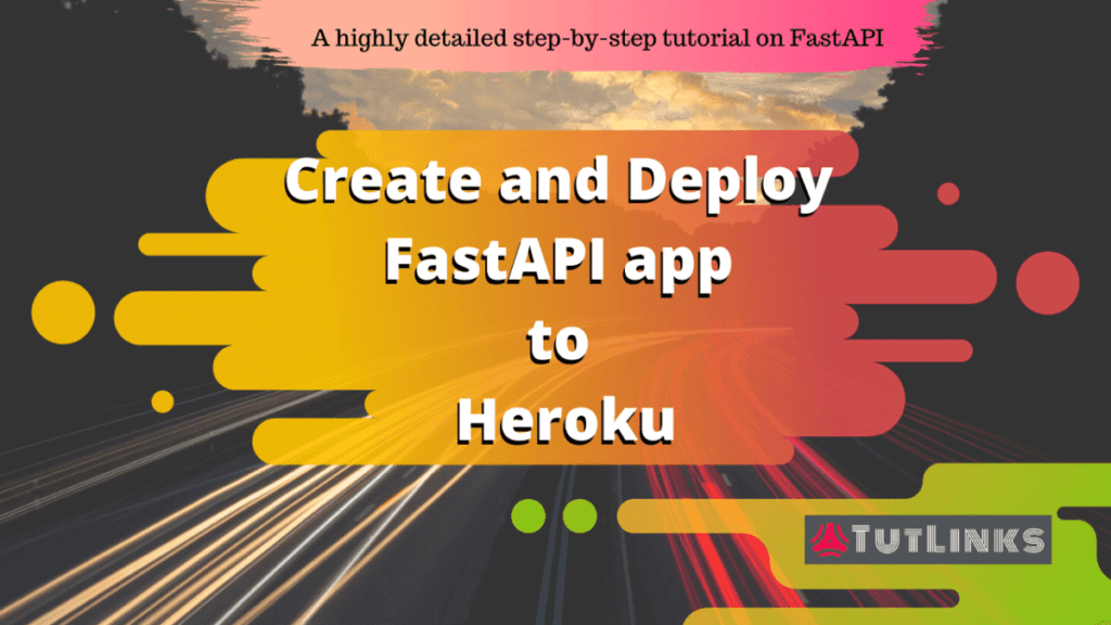 Create and Deploy FastAPI app to Heroku - TutLinks