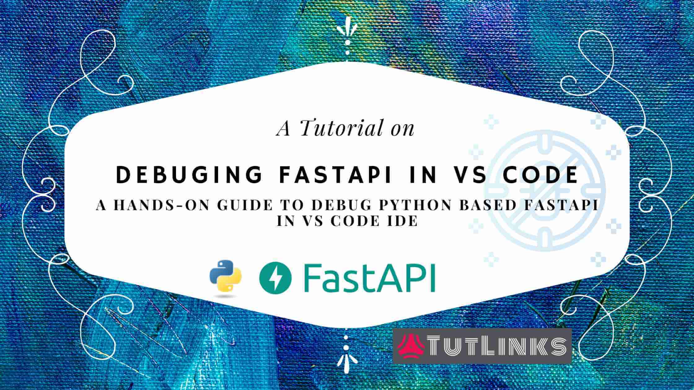 Debug FastAPI in VS Code IDE – TutLinks