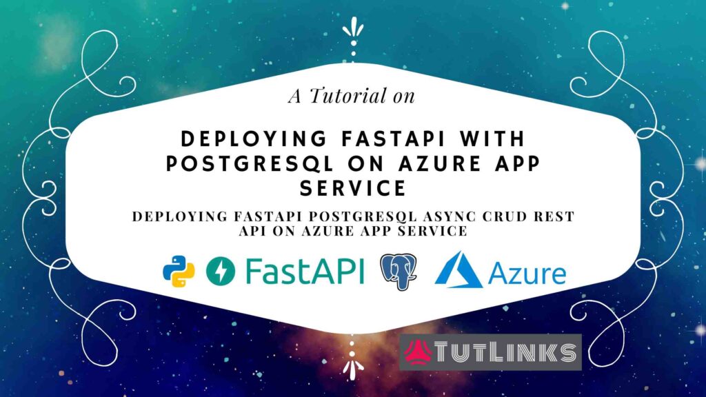 Deploy FastAPI on Azure App Service with PostgreSQL Async RESTAPI – TutLinks